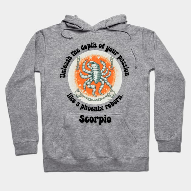 Unleash the depth of your passion Scorpio T-Shirt Hoodie by Carrie Ann's Collection